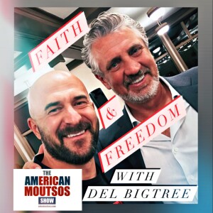 Faith and Freedom with Del Bigtree and Eric Moutsos