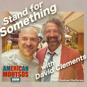 Stand For Something with David Clements and Eric Moutsos