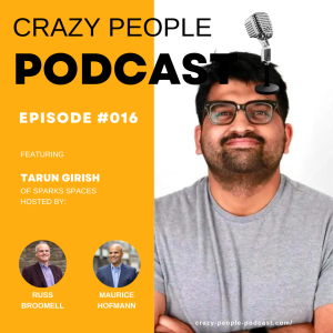 Crazy People Podcast Episode 016 Tarun Girish