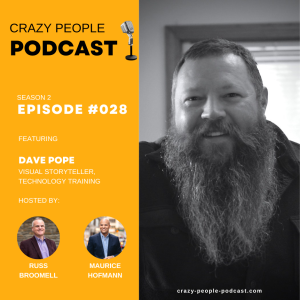 Crazy People Podcast Episode 028: The Visual Storyteller's Journey with Dave Pope