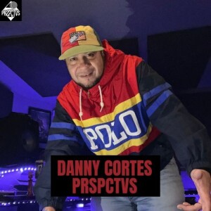 Danny Cortes on Selling at Sotheby’s, Daddy Yankee & Nas, Unsigned Hype & More - PRSPCTVS Ep. 73