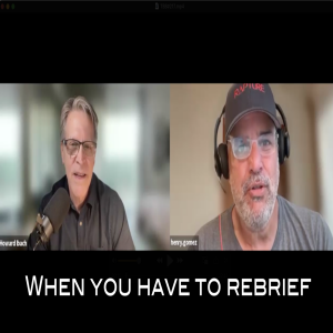 217: When you must rebrief