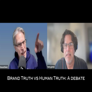 223: Brand Truth vs Human Truth