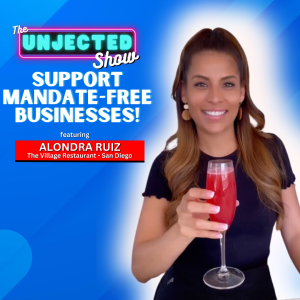 The Unjected Show #051 | Support Mandate-Free Businesses! | Alondra Ruiz
