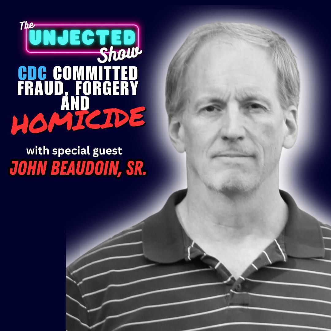 CDC Committed Fraud, Forgery & Homicide | John Beaudoin, SR. | The Unjected Show