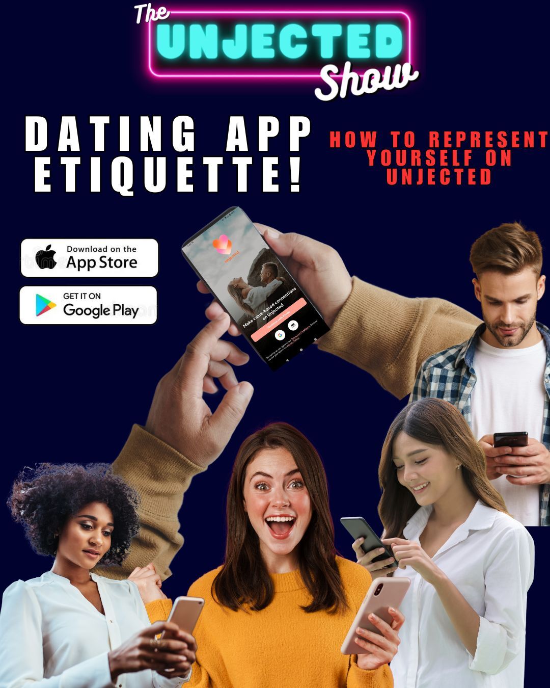Dating App Etiquette - Get More Dates On Unjected!!! | The Unjected Show