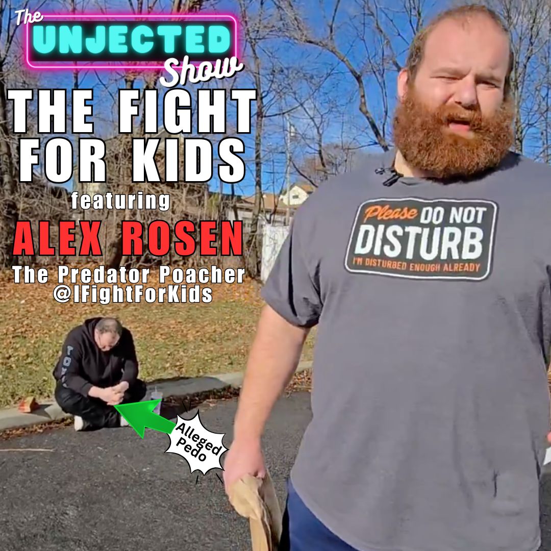 The Fight For Kids | Alex Rosen the Predator Poacher| The Unjected Show