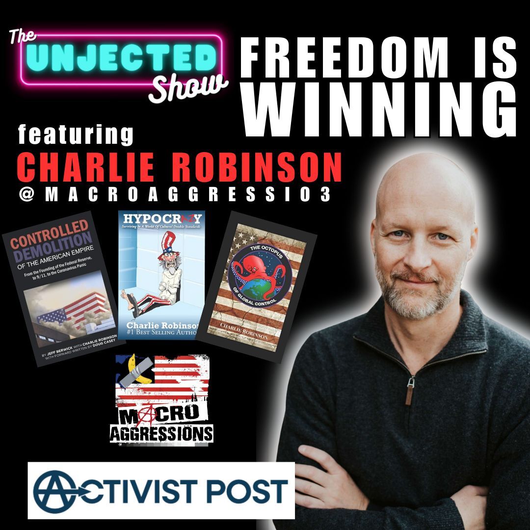 Freedom is WINNING | Charlie Robinson | The Unjected Show