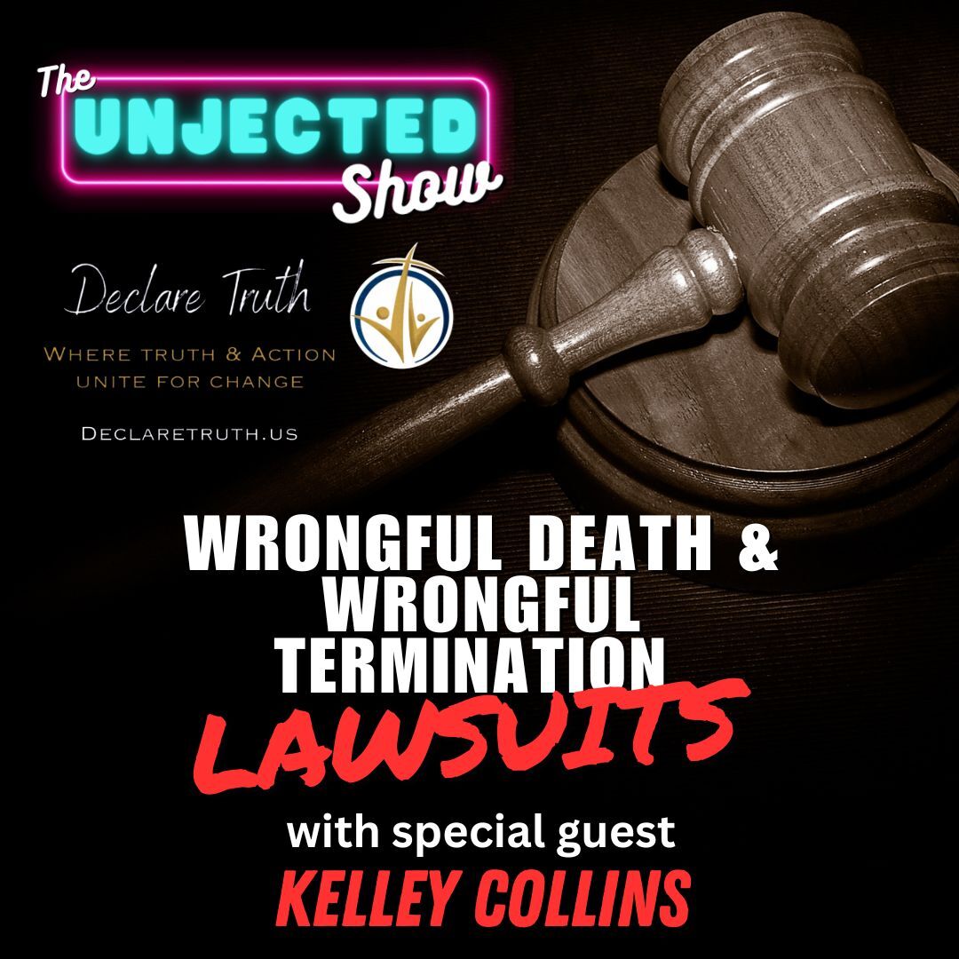 Wrongful Death & Wrongful Termination LAWSUITS | Kelley Collins | The Unjected Show