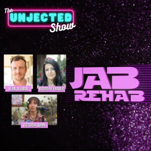 The Unjected Show #061 | Jab Rehab | Sean Allman & Victoria Quinn