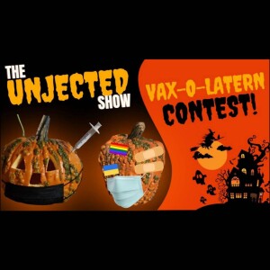 The Unjected Show #036 | Vax-O-Lantern Contest!