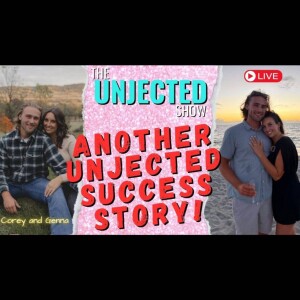 The Unjected Show #44 | Another Unjected Success Story!