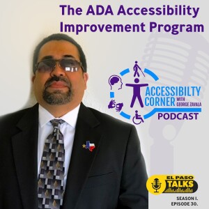 El Paso Talks Season 1: Episode 30: The Accessibility Corner: The ADA Accessibility Improvement Program