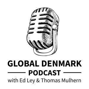 The Global Denmark Podcast - 1st Roundtable Discussion (Part 2)