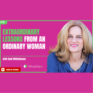 Extraordinary Lessons from an Ordinary Woman with Geni Whitehouse