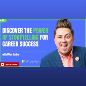 Discover the Power of Storytelling for Career Success with Mike Ganino