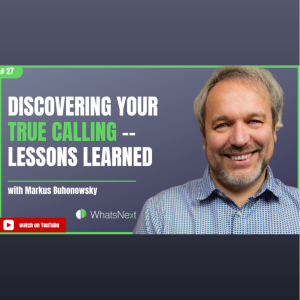 Discovering Your True Calling -- Lessons Learned with Markus Bohunovsky