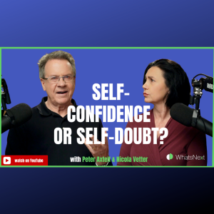 Self-Confidence or Self-Doubt? Which Do You Want?
