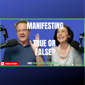 Manifesting – True or False? with Nicola Vetter & Peter Axtell