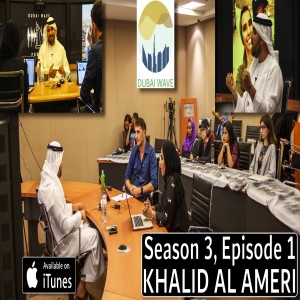 Ep 11: Dubai Digital Influencing, ft. Khalid Al Ameri