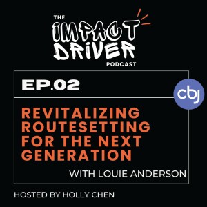 Revitalizing Routesetting for the Next Generation - Louie Anderson