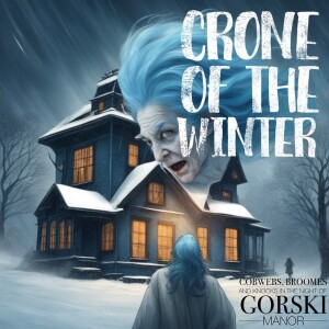 Episode 33 - Whisper 5… Crone of the Winter