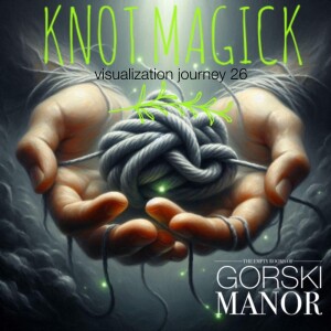 Curiosities Twenty-Eight…”Knot Magick”…. Visualization Journey 26