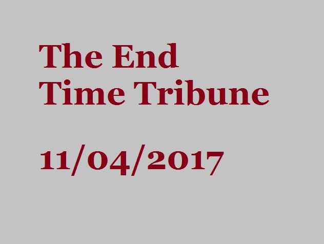 The End Time Tribune 11/04/2017