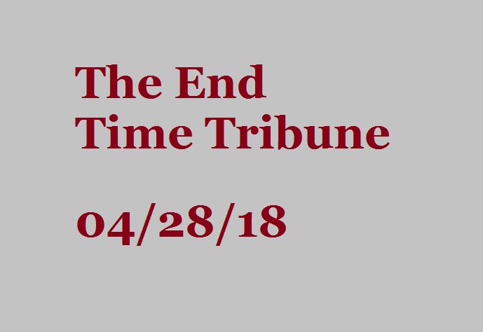 The End Time Tribune 04/28/18