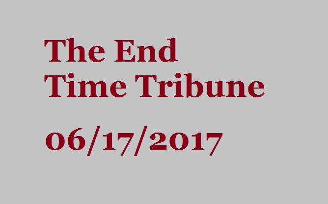 The End Time Tribune 06/17/2017