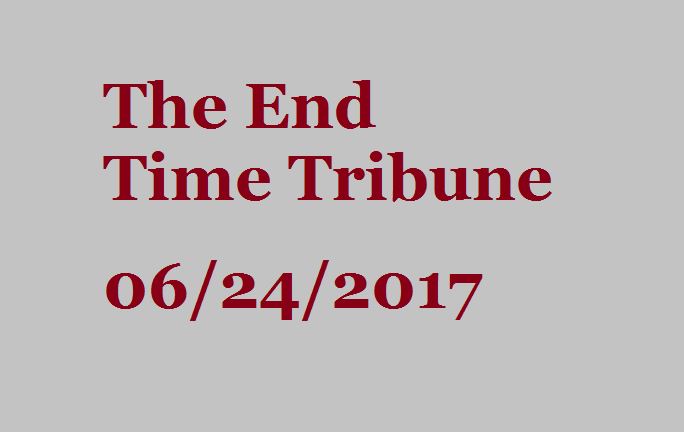 The End Time Tribune 06/24/2017