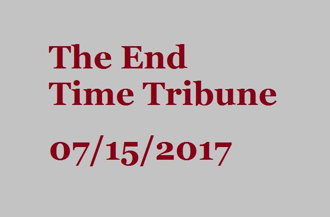 The End Time Tribune 07/15/2017