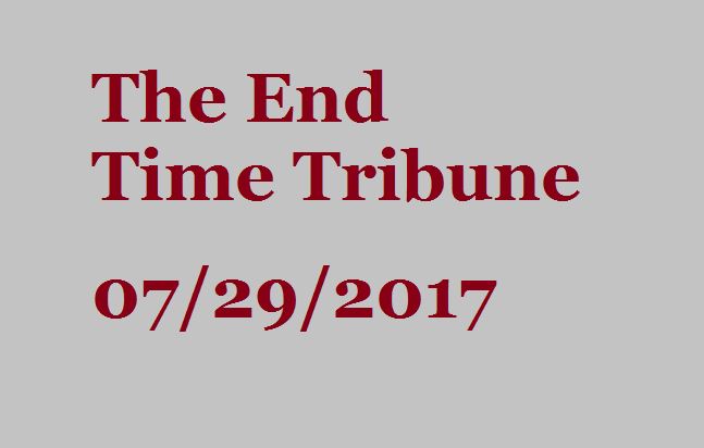 The End Time Tribune 07/29/2017