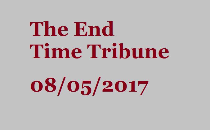 The End Time Tribune 08/05/2017