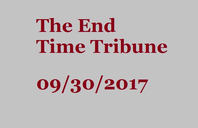 The End Time Tribune 09/30/2017