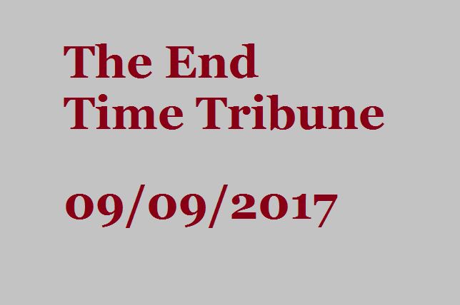 The End Time Tribune 09/09/2017