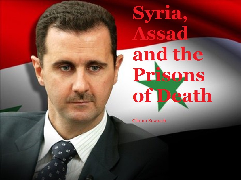 Syria, Assad and the Prisons of Death