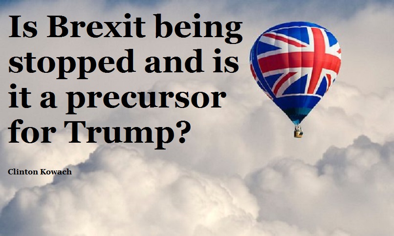 Is Brexit being stopped and is it a precursor for Trump?