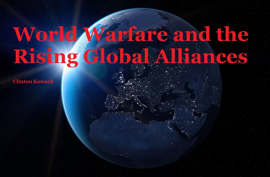 World Warfare and the Rising Global Alliances