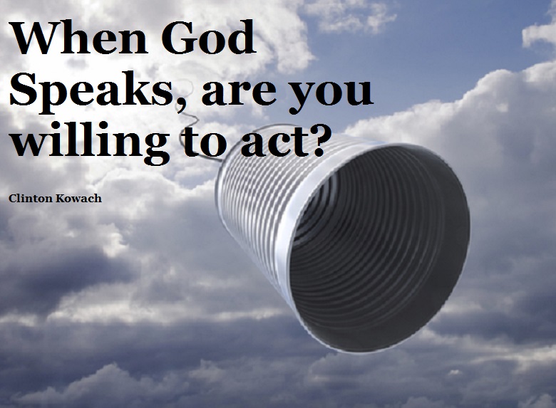 When God Speaks, are you willing to act?