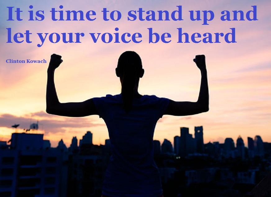 It is time to stand up and let your voice be heard