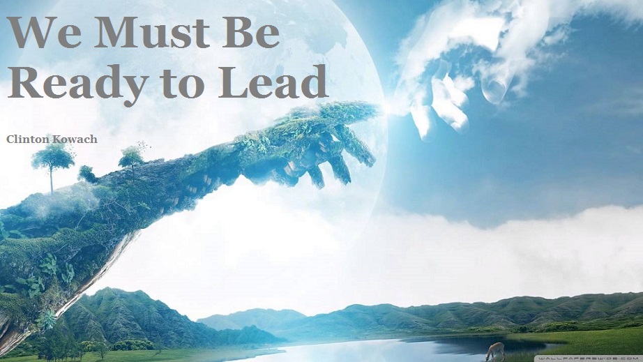 We Must Be Ready to Lead