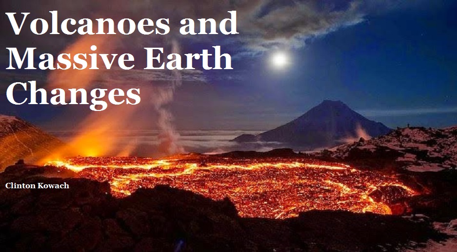 Volcanoes and Massive Earth Changes