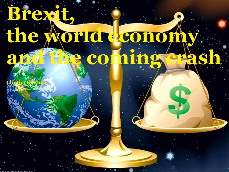 Brexit, the world economy and the coming crash