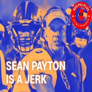 Sean Payton is a Jerk