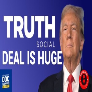 Trump Truth Social Deal is Huge