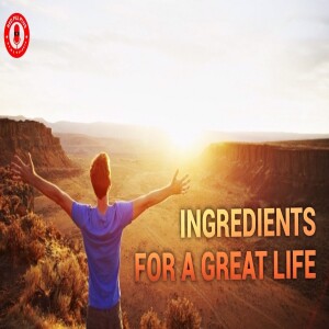The Ingredients for a Great Life