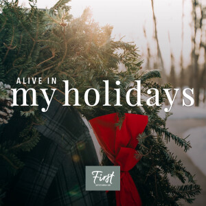 Alive In My Holidays - Pastor Steve Steele (2023-11-26)