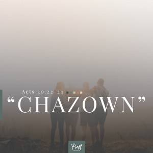 ”Chazown” - Pastor Steve Steele (2022-01-02)