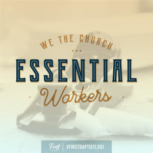 Essential Workers - Pastor Steve Steele (2020-07-19)